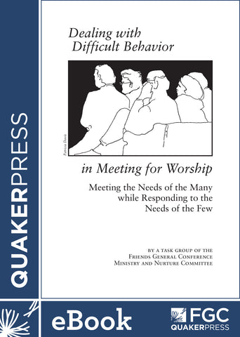 Dealing With Difficult Behavior In Meeting for Worship (ebook)