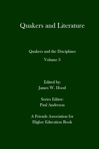 Quakers and Literature: Quakers and the Disciplines Volume 3