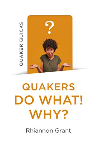 Quakers do What! Why?