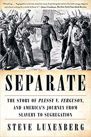 Separate: The Story of Plessy V. Furgeson