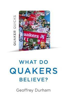 What Do Quakers Believe? A Religion of Everyday Life